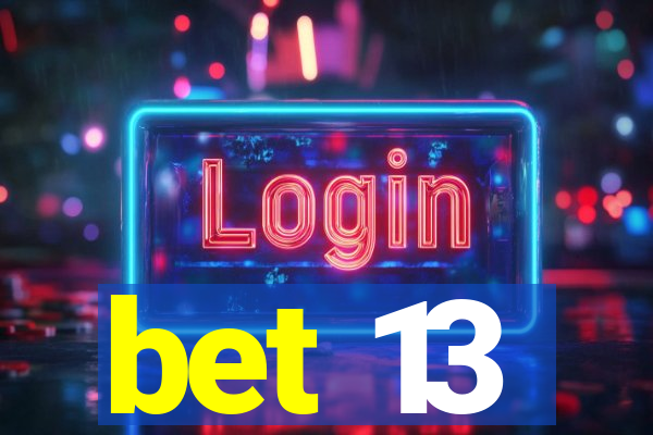 bet 13